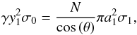 \appendix \setcounter{section}{1} \begin{equation} \gamma y_{1}^{2}\sigma_{0}=\frac{N}{\cos{(\theta)}}\pi a_{1}^{2}\sigma_{1}, \end{equation}
