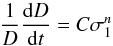 \begin{equation} \frac{1}{D}\frac{{\rm d}D}{{\rm d}t}=C\sigma_{1}^{n} \label{relden1} \end{equation}