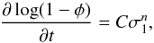 \begin{equation} \frac{\partial\log(1-\phi)}{\partial t} = C\sigma_{1}^{n}, \label{relden3} \end{equation}