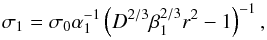 \begin{equation} \sigma_{1}=\sigma_{0}\alpha_{1}^{-1}\left( D^{2/3}\beta_{1}^{2/3}r^{2}-1 \right)^{-1}, \label{stresses} \end{equation}