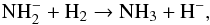 \appendix \setcounter{section}{2} \begin{equation} \label{NH2m from NH3} \mathrm{NH_2^-} + \mathrm{H}_2 \rightarrow \mathrm{NH}_3 + \mathrm{H^-} , \end{equation}