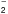 \hbox{$_{\mathsf{2}}^-$}