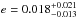 \hbox{$e=0.018^{+0.021}_{-0.013}$}