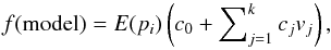 \begin{equation} f(\mathrm{model})=E(p_i)\left(c_0+\sum\nolimits^{k}_{j=1}c_jv_j\right), \end{equation}
