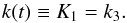 \begin{eqnarray*} k(t)\equiv K_1=k_3. \end{eqnarray*}