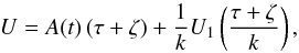\begin{equation} U= A(t) \,(\tau+\zeta) +\frac{1}{k} U_1\left(\frac{\tau+\zeta}{k}\right), \label{pot} \end{equation}