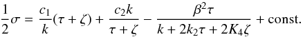 \begin{equation} \label{mig-sigma} \frac12 \sigma= \frac{c_1}{k}(\tau+\zeta)+\frac{c_2 k}{\tau+\zeta}- \frac{\beta^2 \tau}{k+2k_2 \tau+2 K_4 \zeta} + {\rm const}. \end{equation}