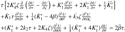 \begin{equation} \label{tot6} \begin{array}{l} \tau\left[2 K'_4 \zeta \frac{\partial}{\partial t}\left( \frac{\partial U}{\partial \tau}-\frac{\partial U}{\partial \zeta} \right)+ K'_1 \frac{\partial^2 U}{\partial t \partial \tau} + 2 \dot{K'_1} \frac{\partial U}{\partial \tau} +\frac12 \dddot{K'_1}\right]\\[2mm] +\dot K_1 \tau \frac{\partial^2 U}{\partial \theta\partial \tau}+ \frac14 (\dot K'_1-4\beta) \frac{\partial^2 U}{\partial \theta^2}+ \dot{k_3} \zeta \frac{\partial^2 U}{\partial \theta\partial \zeta}\\[2mm] +(K^*_1+2 k_2 \tau+ 2 K_4\zeta) \frac{\partial^2 U}{\partial \theta \partial t}+ \frac14 (\dot K''_1+4K^*_1) \frac{\partial U}{\partial \theta} =2 \ddot \beta \tau. \end{array} \end{equation}