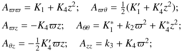 \begin{equation} \begin{array}{l}\label{As} A_{\varpi \varpi}=K_1+K_4z^2;\quad A_{\varpi \theta}=\frac12(K'_1+K'_4z^2);\\ [2mm] A_{\varpi z}=-K_4\varpi z;\quad A_{\theta \theta}=K^*_1+k_2\varpi^2+K^*_4z^2; \\[2mm] A_{\theta z}=-\frac12 K'_4 \varpi z; \quad A_{z z}=k_3+K_4\varpi^2; \end{array} \end{equation}