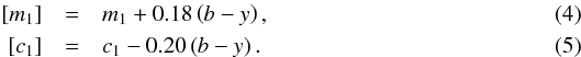 \begin{eqnarray} \left[{m_1}\right]&=&{m_1}+0.18\left(b-y\right), \\ \left[{c_1}\right]&=&{c_1}-0.20\left(b-y\right). \end{eqnarray}