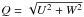 \hbox{$Q = \sqrt{U^2+W^2}$}
