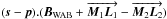 \hbox{$(\vec s - \vec p) . (\vec{B}_{\rm WAB} + \overrightarrow{\vec{M}_1\vec{L}_1} - \overrightarrow{\vec{M}_2\vec{L}_2})$}