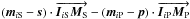 \hbox{$(\vec {m}_{\it i\rm S} - \vec{s}) \cdot \overrightarrow{\vec {I}_{\it i\rm S}\vec{M}_{\rm S}} - (\vec {m}_{\it i\rm P} - \vec{p}) \cdot \overrightarrow{\vec {I}_{\it i\rm P}\vec{M}_{\rm P}}$}
