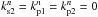 \hbox{$k^n_{\rm s2}=k^n_{\rm p1}=k^n_{\rm p2}=0$}