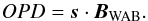 \begin{equation} OPD = \vec { s } \cdot \vec {B}_{\rm WAB} . \label{OPDWAB} \end{equation}