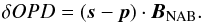 \begin{equation} \delta OPD = (\vec s - \vec p) \cdot \vec{B}_{\rm NAB} . \label{OPDNAB} \end{equation}