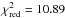\hbox{$\chi_{\mathrm{red}}^2 = 10.89$}