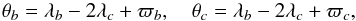 \begin{eqnarray} \theta_b = \lambda_b - 2\lambda_c + \varpi_{b},~~~~\theta_c = \lambda_b - 2\lambda_c + \varpi_{c}, \end{eqnarray}