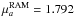 \hbox{$\mu_a^{\rm RAM} = 1.792$}