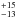 \hbox{$_{-13}^{+15}$}