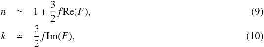 \begin{eqnarray} n &\simeq &1+\frac{3}{2}f {\rm Re}(F),\\ k &\simeq &\frac{3}{2}f {\rm Im}(F), \end{eqnarray}