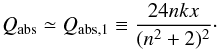\begin{equation} Q_{\rm abs} \simeq Q_{\rm abs,1}\equiv \frac{24nkx}{(n^2+2)^2}\cdot \end{equation}
