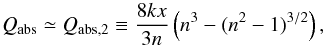 \begin{equation} Q_{\rm abs} \simeq Q_{\rm abs,2} \equiv \frac{8kx}{3n}\left(n^3-(n^2-1)^{3/2}\right), \end{equation}