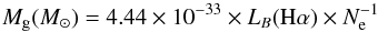 \begin{equation} M_{\rm g}(M_{\odot}) = 4.44 \times 10^{-33} \times L_B({\rm H}\alpha) \times N_{\rm e}^{-1} \end{equation}