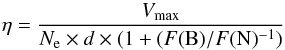 \begin{equation} \eta = \frac { V_{\rm max}}{ N_{\rm e} \times d \times (1+(F({\rm B})/F({\rm N})^{-1})} \end{equation}
