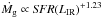\hbox{$\dot{M_{\rm g}} \propto {\it SFR}(L_{\rm IR})^{+1.23}$}
