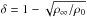 \hbox{$\delta = 1-\sqrt{\rho_\infty/\rho_0}$}