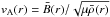 \hbox{$v_{\rm A}(r) = \bar{B}(r)/\sqrt{\mu \bar{\rho}(r)}$}