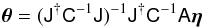 \begin{equation} \vec{\theta} = (\tens J^{\dag} \tens C^{-1} \tens J)^{-1} \tens J^{\dag} \tens C^{-1} \A \lcpar \label{eq:22} \end{equation}