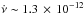 \hbox{$\dot{\nu}\sim1.3\,\times\,10^{-12}$}