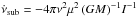 \hbox{$\dot\nu_{\rm sub}=-4\pi\nu^2\mu^2\,(GM)^{-1}I^{-1}$}
