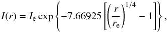\begin{equation} I(r)=I_{\rm e} \exp\left\lbrace-7.66925\left[\left(\frac{r}{r_{\rm e}}\right)^{1/4}-1 \right] \right\rbrace, \label{Eq08} \end{equation}