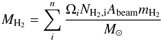 \begin{equation} \label{eq:col} M_{\rm H_2}=\sum_{i}^{n}\frac{\Omega_i N_{\rm H_2,i}A_{\rm beam}m_{\rm H_2}}{M_\odot} \end{equation}