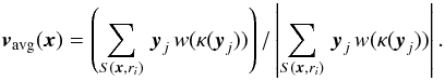 \begin{equation} \label{eq:moda smoothed direction} \vec{v}_{\rm avg}(\vec{x}) = \left( \sum_{S(\v{x},r_i)} \, \v{y}_j \, w(\invlam(\v{y}_j)) \right) /\left| \sum_{S(\v{x},r_i)} \, \v{y}_j \, w(\invlam(\v{y}_j)) \right| . \end{equation}