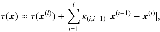 \begin{eqnarray} \tau(\v{x}) \approx \tau(\v{x}^{(l)}) + \sum_{i=1}^{l} \invlam_{(i,i-1)} \, |\v{x}^{(i-1)}-\v{x}^{(i)}| \label{eq:moda tau real integration}, \end{eqnarray}