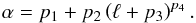 \begin{equation} \alpha = p_1 + p_2 \left( \ell + p_3 \right)^{p_4}. \label{parfor} \end{equation}