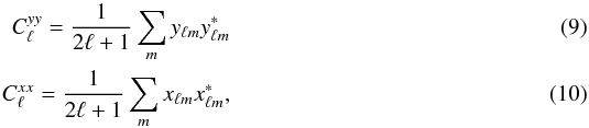 \begin{eqnarray} C^{yy}_\ell = \frac{1}{2\ell +1} \sum_{m} y_{\ell m} y^{*}_{\ell m}\\ C^{xx}_\ell = \frac{1}{2\ell +1} \sum_{m} x_{\ell m} x^{*}_{\ell m}, \end{eqnarray}
