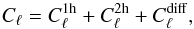 \begin{equation} C_{\ell} = C^{{\rm 1h}}_\ell + C^{{\rm 2h}}_\ell + C^{{\rm diff}}_\ell, \end{equation}