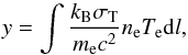 \begin{equation} y = \int \frac{k_{\rm B} \sigma_{\rm T}}{m_{\rm e} c^2} n_{\rm e} T_{\rm e} {\rm d}l, \end{equation}