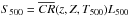 \hbox{${S}_{500} = \overline{CR}(z,Z,T_{500}) {L}_{500}$}