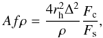 \begin{equation} Af\rho = {4r_{\rm h}^{2}\Delta^{2} \over \rho} \frac{F_{\rm c}}{F_{\rm s}}, \end{equation}