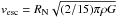 \hbox{$v_{\rm esc}=R_{\rm N}\sqrt{(2/15)\pi \rho G}$}
