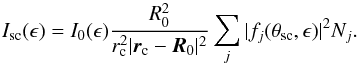 \begin{equation} \label{I_approx1} I_{\rm sc}(\epsilon) = I_{0}(\epsilon) \frac{R_{0}^2}{r_{\rm c}^{2} |\vec{r}_{\rm c} - \vec{R}_{0} |^2} \sum\limits_{j} | f_{j}(\theta_{\rm sc}, \epsilon) |^2 N_{j} . \end{equation}