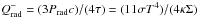 \hbox{$Q^{-}_{\rm rad}=(3 P_{\rm rad} c)/ (4\tau)=(11 \sigma T^{4})/ (4 \kappa \Sigma)$}