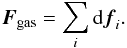 \begin{equation} \vec{F}_{\rm gas}=\sum\limits_i {\rm d}\vec{f}_i. \end{equation}