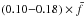 \hbox{$(0.10{-}0.18)\times \bar{f}$}
